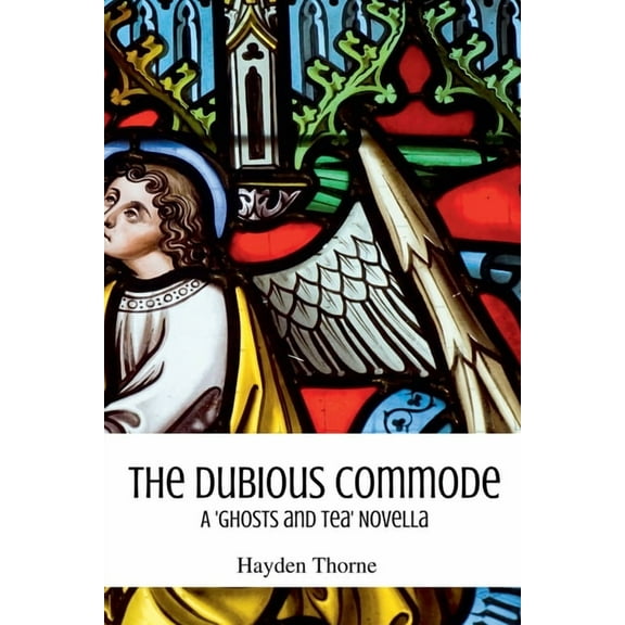 Ghosts and Tea The Dubious Commode, (Paperback)