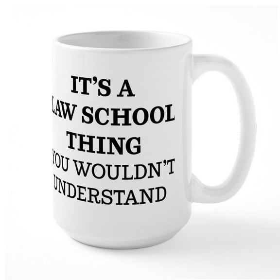 CafePress - It's A Law School Thing Y - 15 oz Ceramic Large White Novelty Mug