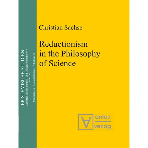 Epistemische Studien / Epistemic Studies Reductionism in the Philosophy of Science, Book 11, (Hardcover)