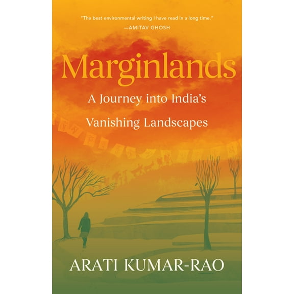Marginlands: A Journey Into India's Vanishing Landscapes, (Hardcover)