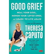 Pre-Owned Good Grief : Heal Your Soul, Honor Your Loved Ones, and Learn to Live Again 9781501139086