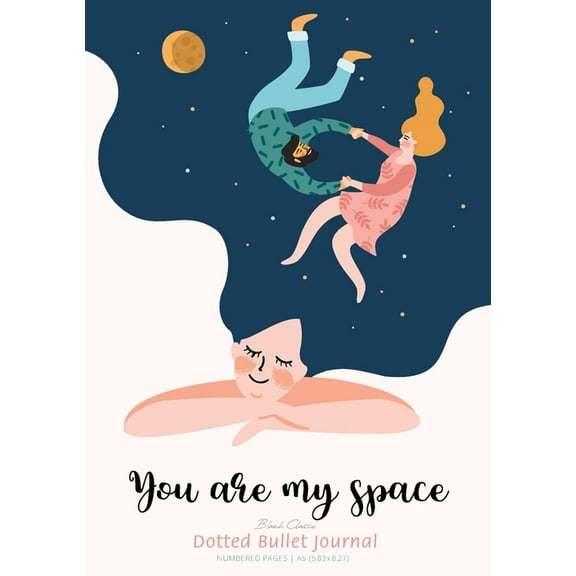 Dotted Bullet Journal - You are My Space: Medium A5 - 5.83X8.27 (Paperback)