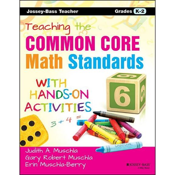 Jossey-Bass Teacher Teaching the Common Core Math Standards with Hands-On Activities, Grades K-2, (Paperback)