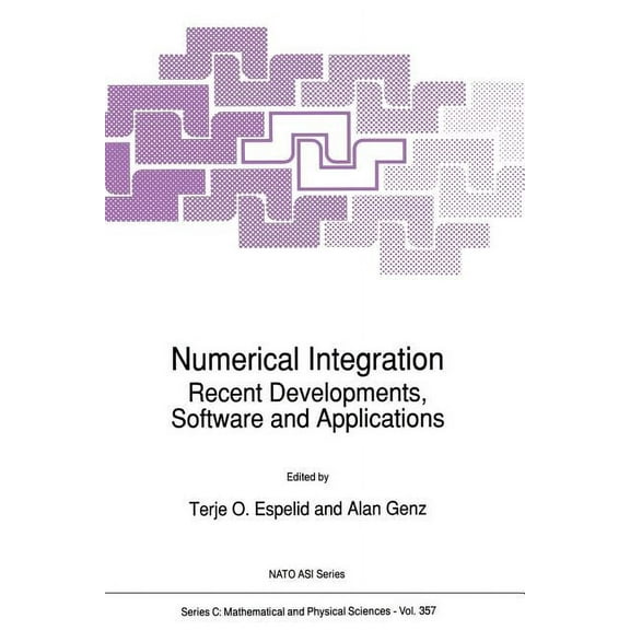 NATO Science Series C: Numerical Integration: Recent Developments, Software and Applications, Book 357, (Paperback)