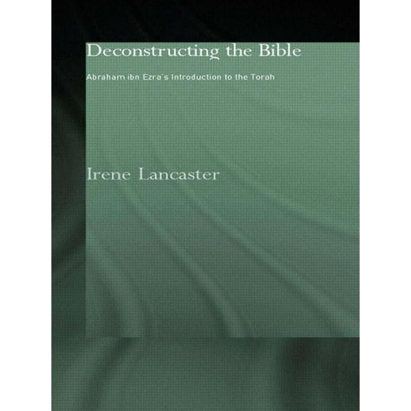 Routledge Jewish Studies Deconstructing the Bible: Abraham ibn Ezra's Introduction to the Torah, (Paperback)