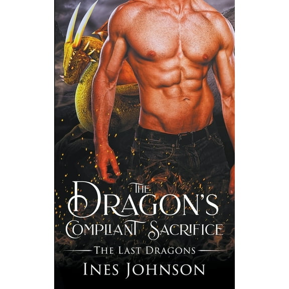 The Last Dragons The Dragon's Compliant Sacrifice, Book 5, (Paperback)