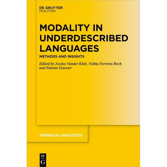 Trends in Linguistics. Studies and Monog Modality in Underdescribed Languages: Methods and Insights, Book 357, (Hardcover)