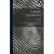 Expert Testimony: Scientific Testimony in the Examination of Written Documents Illustrated by the W (Hardcover)
