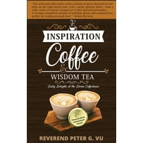 Inspiration Coffee and Wisdom Tea: Daily Delights at the Divine Coffeehouse, (Paperback)