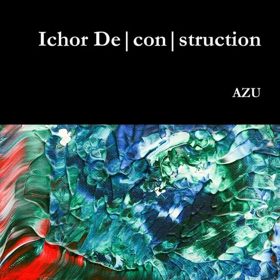 Ichor Deconstruction, (Paperback)