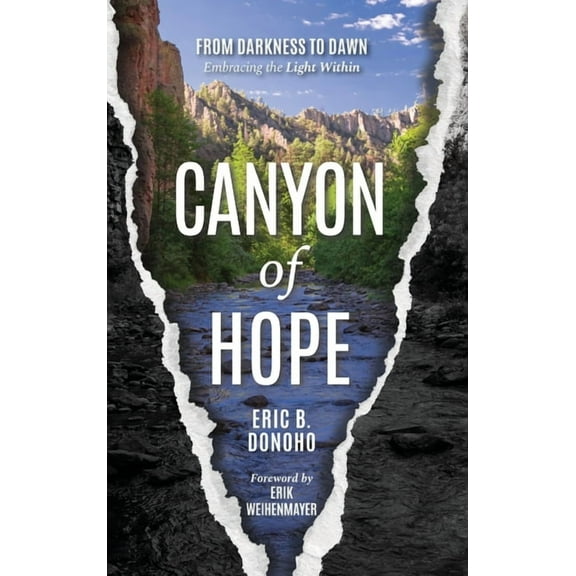 Canyon of Hope: From Darkness to Dawn Embracing the Light Within, (Hardcover)