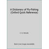 A Dictionary of Fly-Fishing (Oxford Quick Reference) [Paperback - Used]