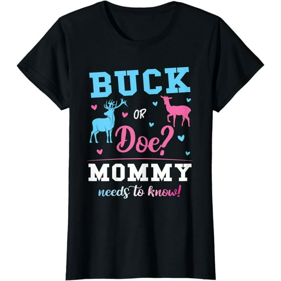 Buck or Doe? Mommy Gender Reveal - Pink or Blue T-Shirt