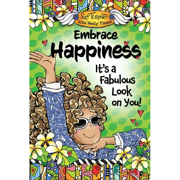 Embrace Happiness; It's a Fabulous Look on You!2024 Planner (Calendar