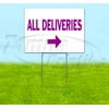 All Deliveries Right (18" x 24") Yard Sign, Includes Metal Step Stake