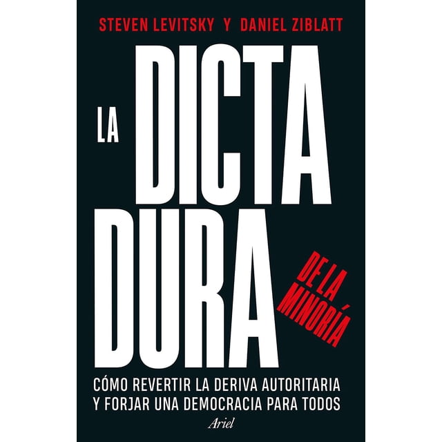 Libro La Dictadura De La Minoria Tapa Blanda, Autor Steven Levitsky, Editorial Ariel Mexico