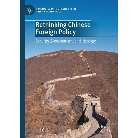Ipp Studies in the Frontiers of China's Rethinking Chinese Foreign Policy: Security, Development, and Ideology, (Hardcover)