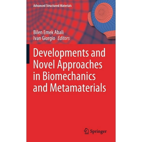 Advanced Structured Materials Developments and Novel Approaches in Biomechanics and Metamaterials, Book 132, (Hardcover)