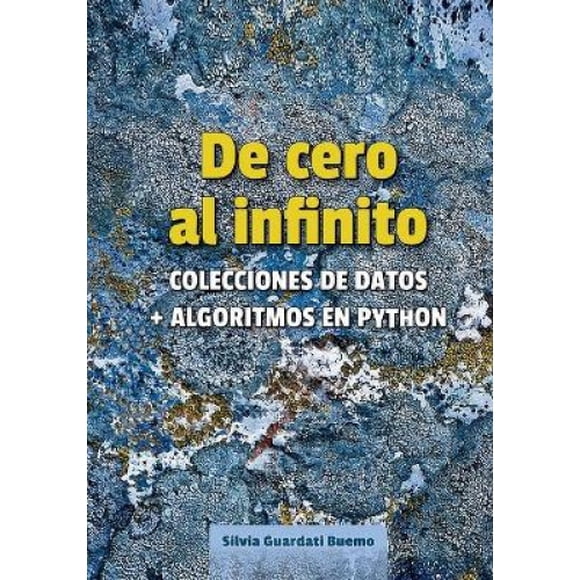 De cero al infinito. Colecciones de datos + algoritmos en Python [Spanish]