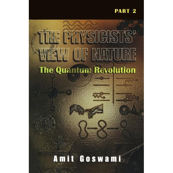 The Physicists' View of Nature Part 2: The Quantum Revolution, (Hardcover)