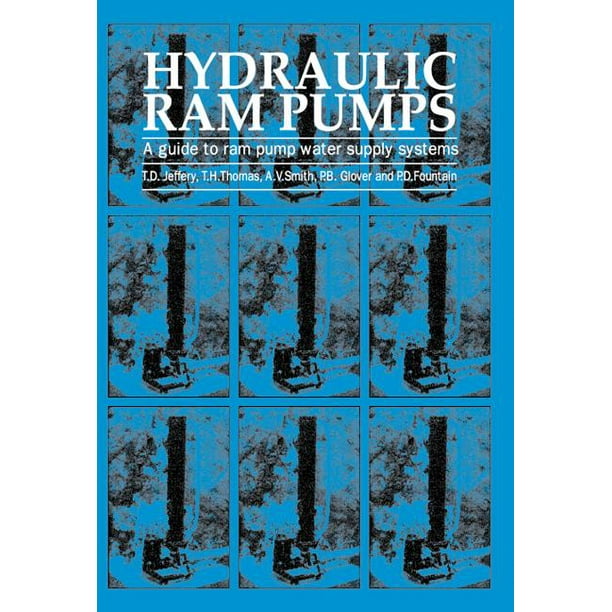 Hydraulic Ram Pumps A Guide to Ram Pump Water Supply Systems