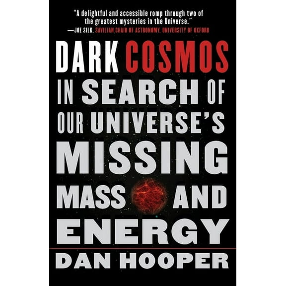 Dark Cosmos: In Search of Our Universe's Missing Mass and Energy, (Paperback)