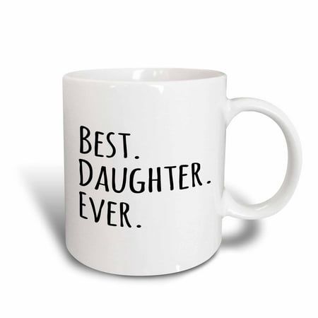 3dRose Best Daughter Ever - Gifts for family and relatives offspring children - black text - Ceramic Mug,