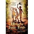 thumbnail image 2 of Have a Little Faith: Fixing Broken Childhoods in the Philippines, (Paperback), 2 of 2