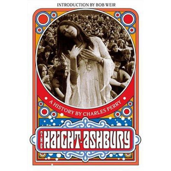 Pre-Owned The Haight-Ashbury: A History (Paperback) 193295855X 9781932958553