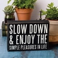 thumbnail image 2 of Box Sign - Slow Down Enjoy The Simple Pleasures, 2 of 3