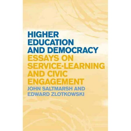 Higher education and democracy essays on service-learning and civic engagement