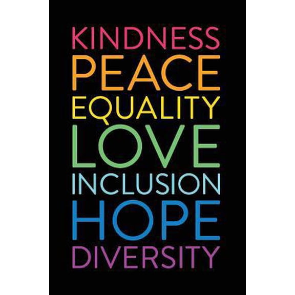 Pre-Owned Kindness Peace Equality Love Inclusion Hope Diversity: Blank Writing Rainbow Journal for Social Justice Warriors, Teachers and Teens (Paperback) 1081190809 9781081190804