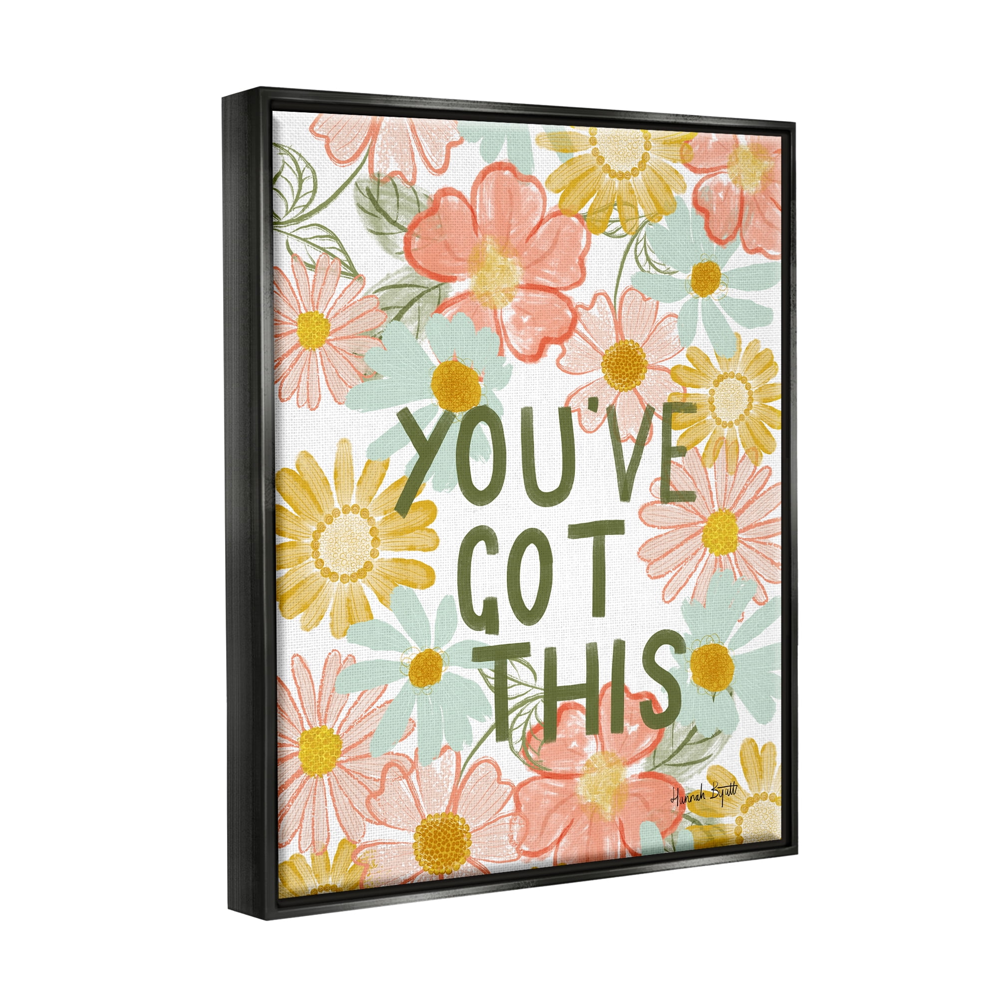 Stupell Industries You've Got This Floral Botanical & Floral Painting Black Floater Framed Art Print Wall Art, 25 x 31