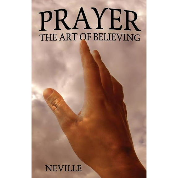 Prayer: The Art of Believing: The Art of Believing, (Paperback)