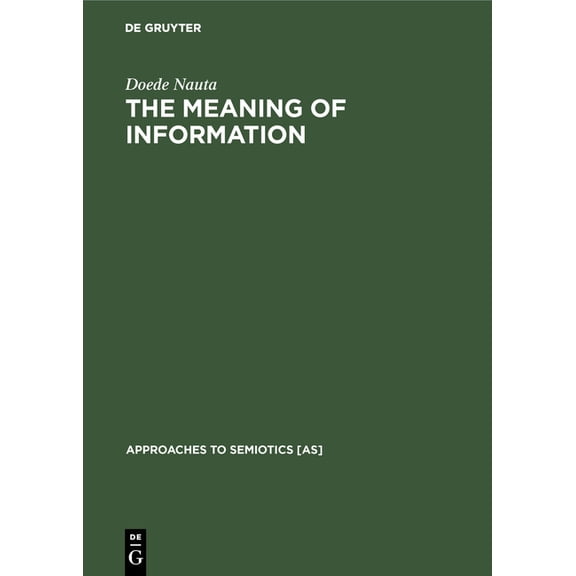Approaches to Semiotics [As] The Meaning of Information, Book 20, (Hardcover)