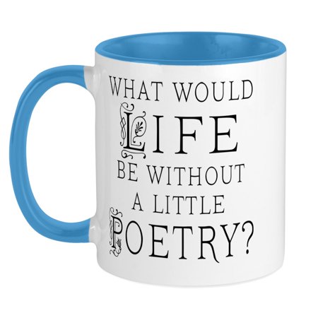 

CafePress - Poetry Life Mug - Ceramic Coffee Tea Novelty Mug Cup 11 oz
