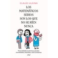 thumbnail image 1 of Libro Los Matematicos Serios Son Los Que No Se Rien Nunca Tapa Blanda, Autor Claudi Alsina, Editorial Ariel Mexico, 1 of 2