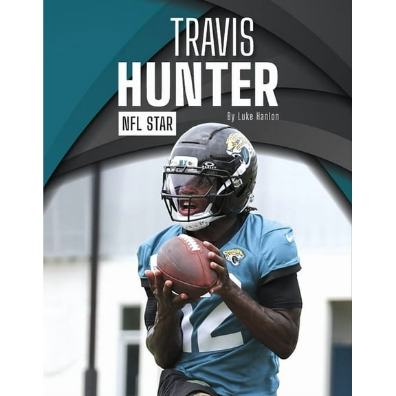 Travis Hunter: NFL Star, (Paperback)