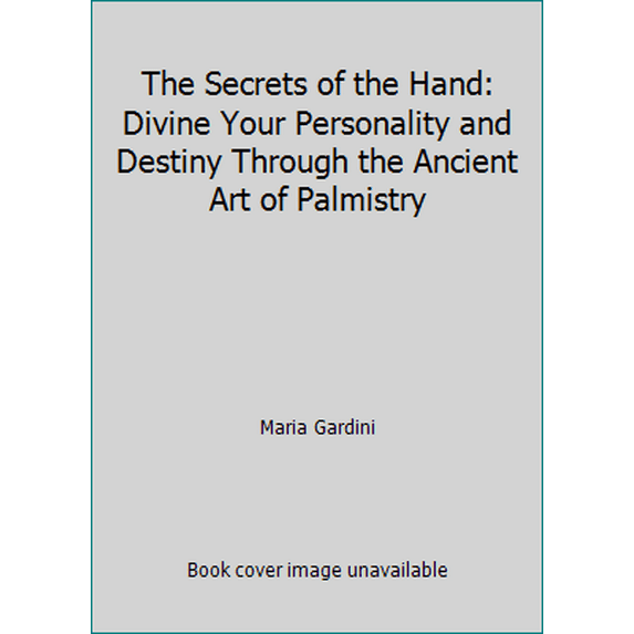 Pre-Owned The Secrets of the Hand: Divine Your Personality and Destiny Through the Ancient Art of Palmistry (Paperback) 0020114508 9780020114505