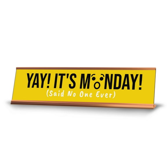 Yay! It's Monday! (Said No One Ever) Desk Sign (2x10") | Funny Office Decor