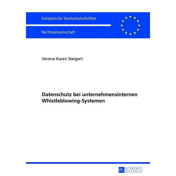 Europäische Hochschulschriften Recht: Datenschutz Bei Unternehmensinternen Whistleblowing-Systemen (Hardcover)