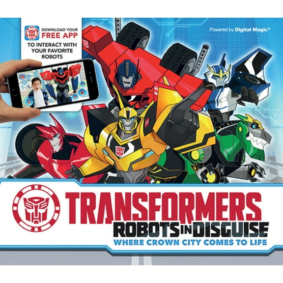 Pre-Owned Transformers: Robots in Disguise: Where Crown City Comes to Life (Hardcover) 1783122439 9781783122431