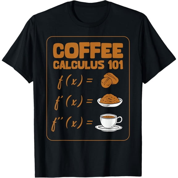 Exquisite and comfortable-Coffee Calculus 101 Funny Math Teacher Student Apparel T-Shirt