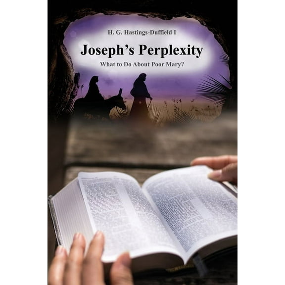 Joseph's Perplexity: What to Do about Poor Mary?, (Paperback)
