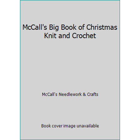 Pre-Owned McCall's Big Book of Christmas Knit and Crochet (Paperback) 0801972523 9780801972522