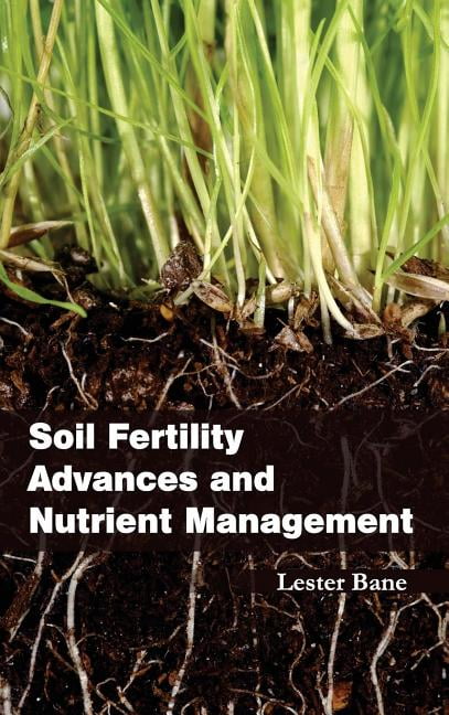 Soil Fertility Advances And Nutrient Management (Hardcover) - Walmart ...