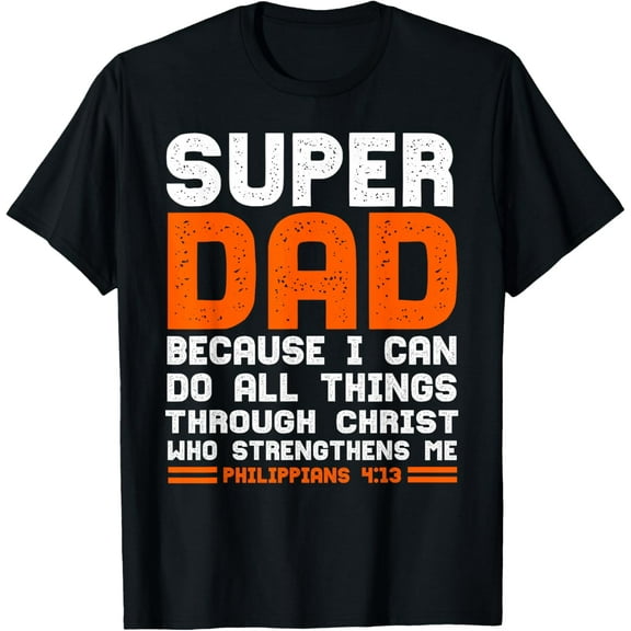 I Can Do All Things Christian Jesus Fathers Dad Gift T-Shirt Tee