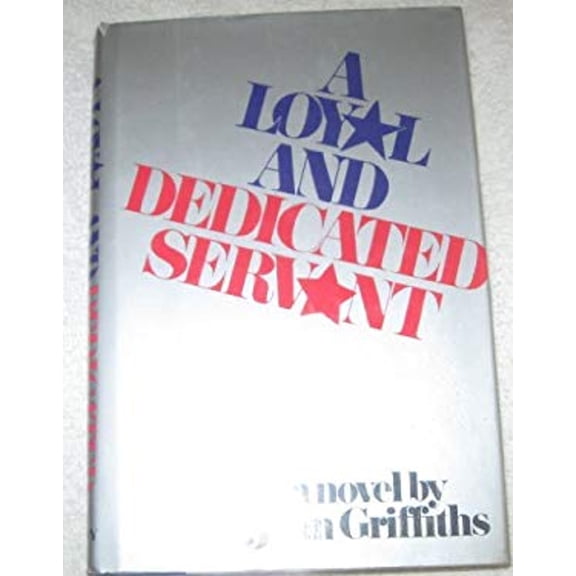 Pre-Owned A Loyal and Dedicated Servant (Hardcover) 9780872236592