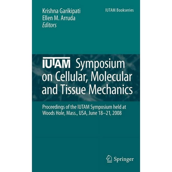 IUTAM Bookseries Iutam Symposium on Cellular, Molecular and Tissue Mechanics: Proceedings of the Iutam Symposium Held at Woods Hole, Mass, Book 16, (Hardcover)