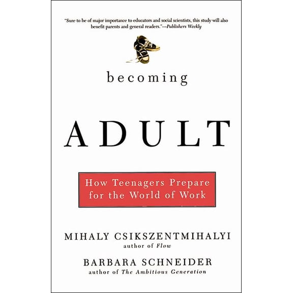 Becoming Adult: How Teenagers Prepare for the World of Work, (Paperback)